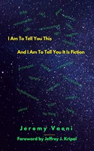 Book Cover: I Am To Tell You This and I Am To Tell You It Is Fiction