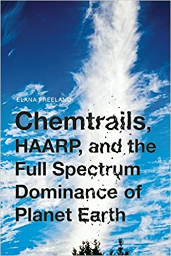 Book Cover: Chemtrails, HAARP and the Full Spectrum Dominance of Planet Earth