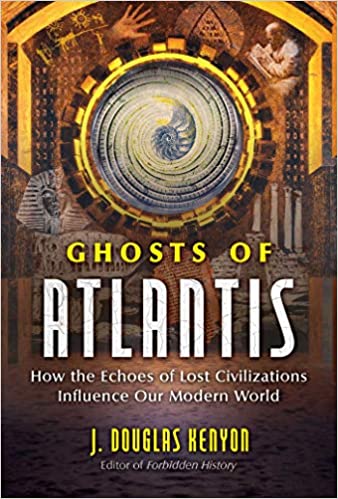 Book Cover: Ghosts of Atlantis: How the Echoes of a Lost Civilization Influence Our Modern World
