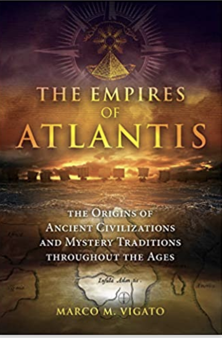 Book Cover: The Empires of Atlantis: the Origins of Ancient Civilizations and Mystery Traditions Throughout the Ages