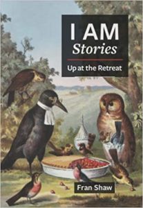 Book Cover: I AM Stories: Up at the Retreat